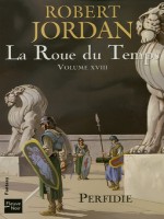 La Roue Du Temps T18 Perfidie de Jordan Robert chez Fleuve Noir