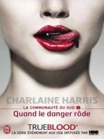 La Communaute Du Sud - 1 - Quand Le Danger Rode de Harris Charlaine chez J'ai Lu