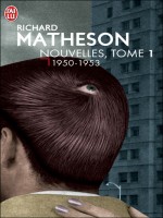 Nouvelles  T1 - 1950-1953 de Matheson Richard chez J'ai Lu