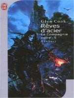 Les Annales De La Compagnie Noire T5 Reves D'acier de Cook Glen chez J'ai Lu