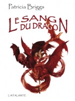 Sang Du Dragon (le) de Briggs/patricia chez Atalante