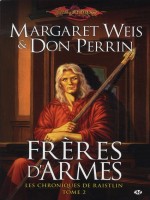 Chroniques De Raistlin (les) T2 - Freres D'arme de Weis chez Milady