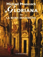 Gloriana Ou La Reine Inassouvie de Moorcock/michael chez Atalante