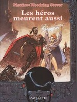 Heros Meurent Aussi (les) de Stover/matthew Woodr chez Atalante