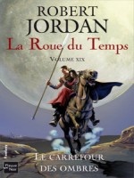 La Roue Du Temps T19 Le Carrefour Des Ombres de Jordan Robert chez Fleuve Noir