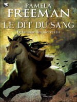 Le Langage Des Pierres T 1 Le Dit Du Sang de Freeman Pamela chez Pygmalion