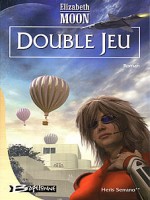 Double Jeu de Moon/elizabeth chez Bragelonne