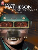 Nouvelles T3 - 1959-2003 de Matheson Richard chez J'ai Lu