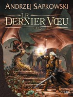 Dernier Voeu (le) de Sapkowski/andrzej chez Bragelonne