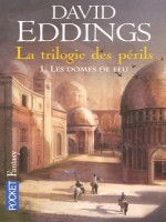 La Trilogie Des Perils T1 Les Domes De Feu de Eddings David chez Pocket