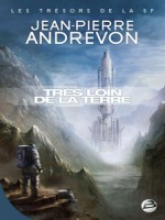 Tres Loin De La Terre de Andrevon/jean-pierre chez Bragelonne