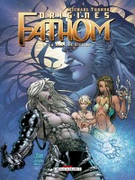 Fathom Origines T01 La Rage De Killian de Turner-m Oneil-b chez Delcourt