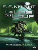 Terre Vampire T1 - La Voie Du Loup de Knight/erika chez Milady