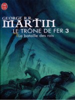 Le Trone De Fer  T3 - La Bataille Des Rois de Martin George R.r. chez J'ai Lu