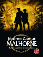 Malhorne Tome 4 : La Matiere Des Songes de Camut-j chez Lgf