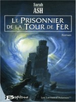 Le Prisonnier De La Tour De Fer de Ash Sarah chez Bragelonne