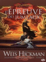 Legendes De Dragonlance T3 - L'epreuve Des Jumeaux de Weis chez Milady