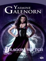 Soeurs De La Lune (les) T4 - Dragon Wytch de Galenorn/yasmine chez Milady