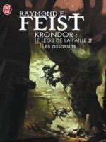 Krondor : Le Legs De La Faille - 2 - Les Assassins de Feist Raymond E. chez J'ai Lu