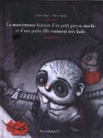 La Monstrueuse Histoire D'un Petit Garcon Moche Et D'une Petite Fille Vraiment Tres Laide de Backes chez Ronds Dans L'o