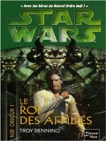 Star Wars N76 Le Roi Des Affilies - Nid Obscur 1 de Denning Troy chez Fleuve Noir