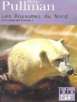 Les Royaumes Du Nord de Pullman Philip chez Gallimard