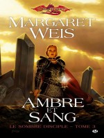 Sombre Disciple (le) T3 - Ambre Et Sang de Weis/margaret chez Milady