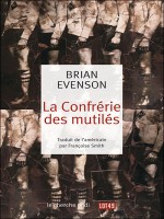 La Confrerie Des Mutiles de Evenson Brian chez Le Cherche Midi