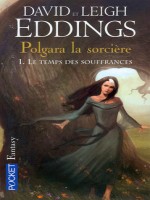 Polgara La Sorciere T1 Le Temps Des Souffrances de Eddings David chez Pocket