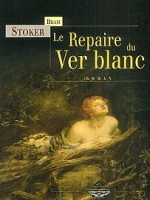 Repaire Du Ver Blanc (le) de Stoker/bram chez Terre De Brume