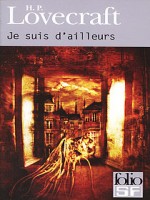 Je Suis D'ailleurs de Lovecraft H P chez Gallimard