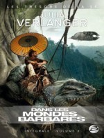 Dans Les Mondes Barbares (integrale 3) de Verlanger/julia chez Bragelonne