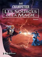 Les Sources De La Magie de Champetier Joel chez Bragelonne