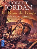 La Roue Du Temps T06 Le Jeu Des Tenebres de Jordan Robert chez Pocket