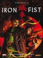 Iron Fist T02 Les Sept Capitales Celestes de Fraction Brubaker Aj chez Panini