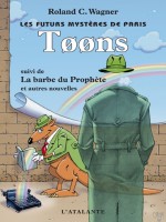 Futurs Mysteres De Paris 6. Toons de Wagner/roland chez Atalante