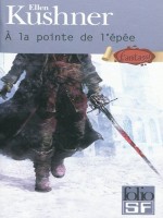 A La Pointe De L'epee de Kushner Ellen chez Gallimard