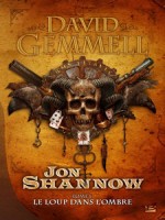 Jon Shannow T1 - Le Loup Dans L'ombre de Gemmell/david chez Bragelonne