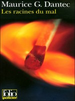 Les Racines Du Mal de Dantec M G chez Gallimard