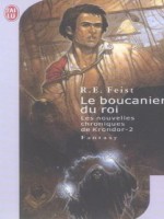 Krondor : L'entre-deux-guerre T.2 Le Boucanier Du Roi de Feist Raymond E. chez J'ai Lu