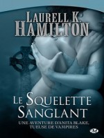 Anita Blake T5 - Le Squelette Sanglant de Hamilton/laurell chez Milady