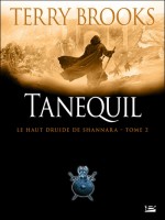 Le Haut Druide De Shannara, T2 : Tanequil de Brooks/terry chez Bragelonne