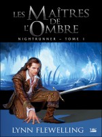 Nightrunner, T1 : Les Maitres De L'ombre de Flewelling/lynn chez Bragelonne