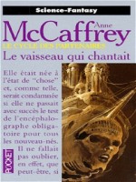 Le Vaisseau Qui Chantait de Mc Caffrey Anne chez Pocket