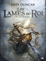 Les Lames Du Roi - L'integrale de Duncan/dave chez Bragelonne