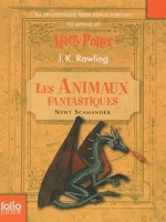Les Animaux Fantastiques (vie Et Habitat Des Animaux Fantastiqu de Rowling J K chez Gallimard Jeune