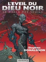 Cycle Des Seuils 3 (le) - Eveil Du Dieu Noir (l') de Donaldson/stephen R. chez Mnemos