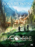 La Trilogie Valisar, T3 : La Colere (edition Reliee) de Mcintosh/fiona chez Bragelonne