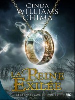 Les Sept Royaumes, T2 : La Reine Exilee de Williams Chima/cinda chez Bragelonne