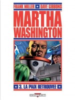 Martha Washington T03 L Apaix Retrouvee de Miller-f Gibbons-d chez Delcourt